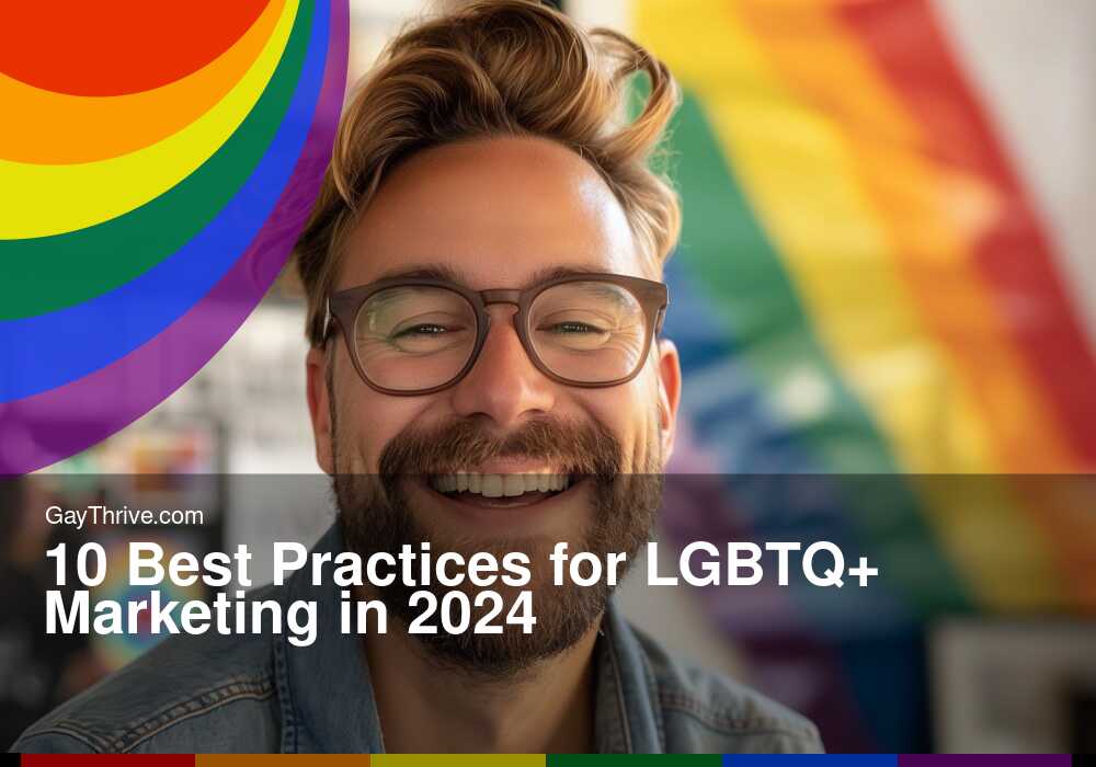 GayThrive banner for : 10 Best Practices for LGBTQ+ Marketing in 2024