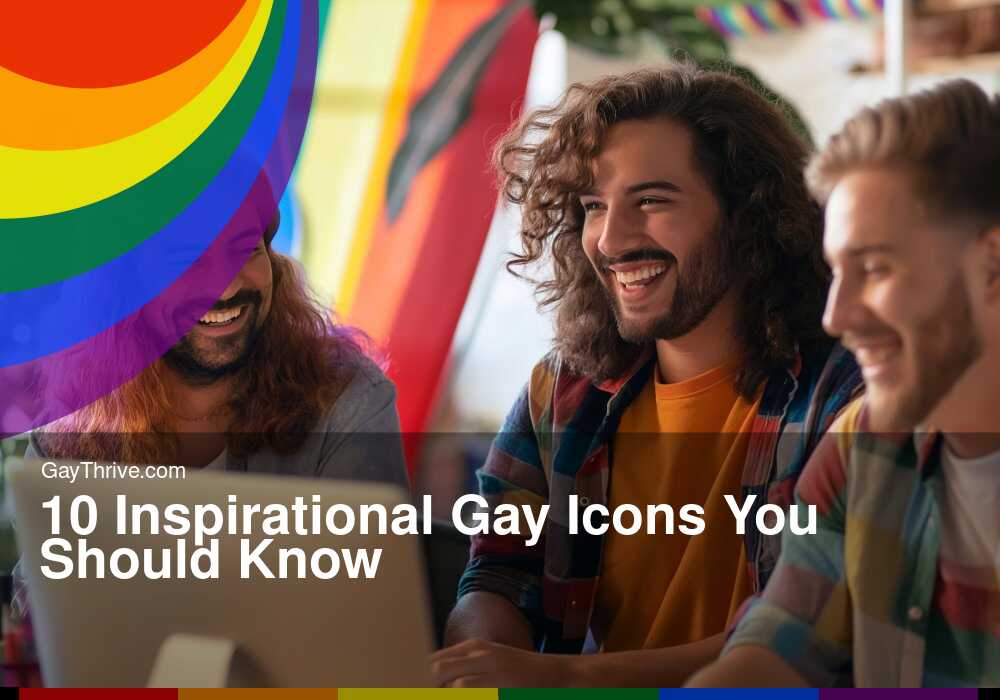 GayThrive banner for : 10 Inspirational Gay Icons You Should Know
