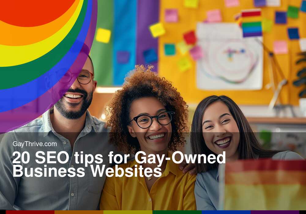 GayThrive banner for : 20 SEO tips for Gay-Owned Business Websites