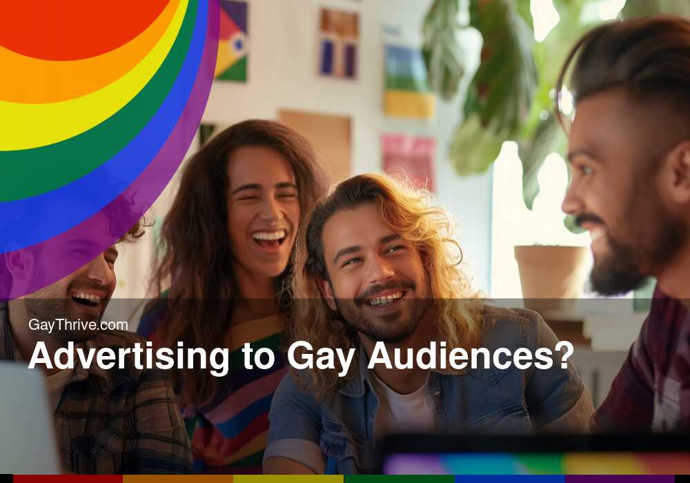 GayThrive banner for : Advertising to Gay Audiences?