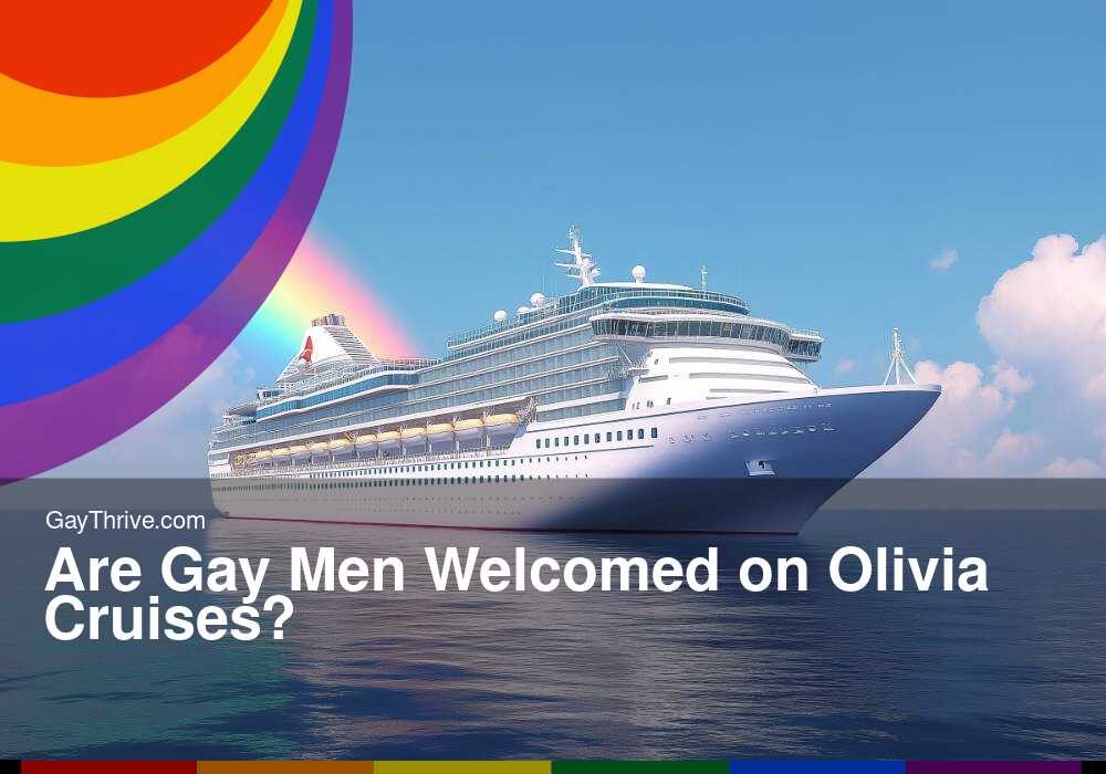 GayThrive banner for : Are Gay Men Welcomed on Olivia Cruises?