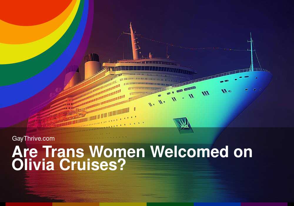 GayThrive banner for : Are Trans Women Welcomed on Olivia Cruises?