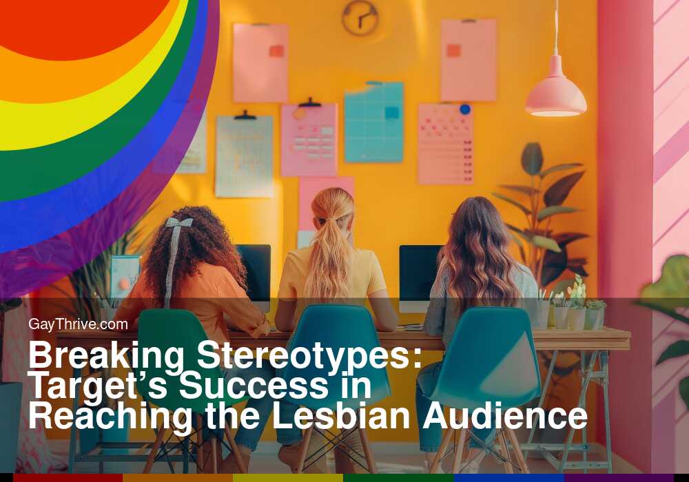 GayThrive banner for : Breaking Stereotypes: Target’s Success in Reaching the Lesbian Audience