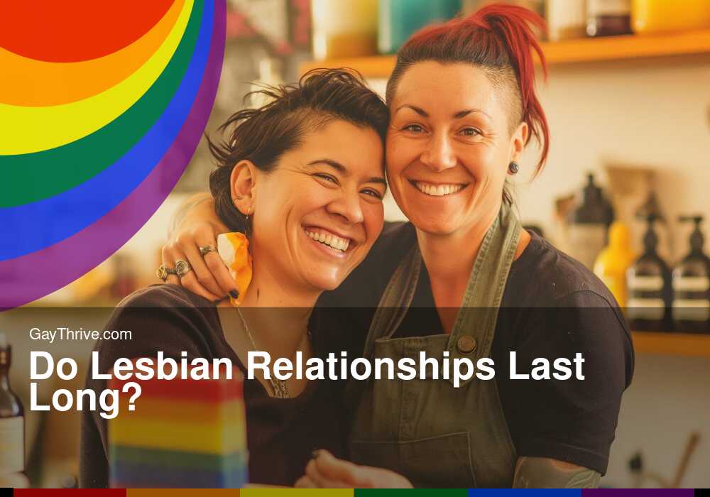 GayThrive banner for : Do Lesbian Relationships Last Long?