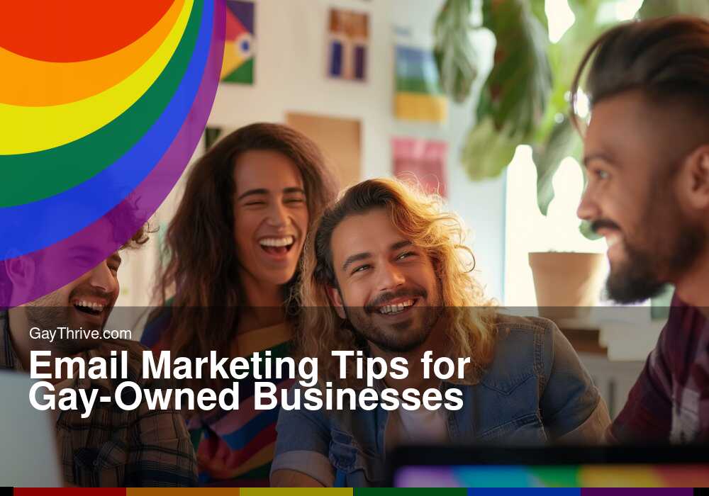 GayThrive banner for : Email Marketing Tips for Gay-Owned Businesses