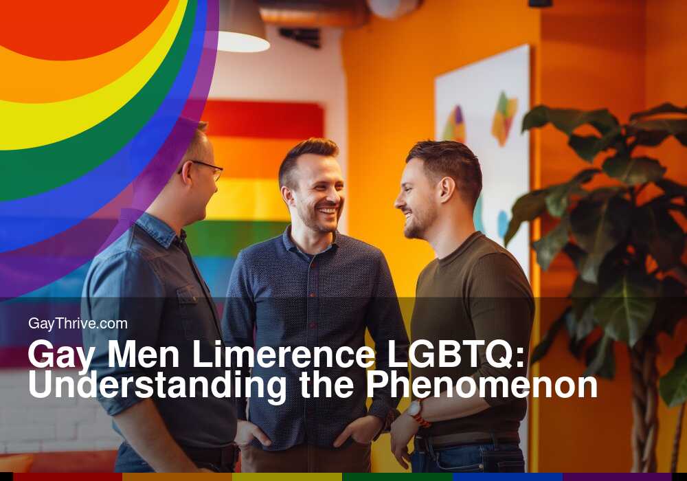 GayThrive banner for : Gay Men Limerence LGBTQ: Understanding the Phenomenon