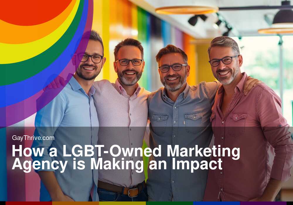 GayThrive banner for : How a LGBT-Owned Marketing Agency is Making an Impact