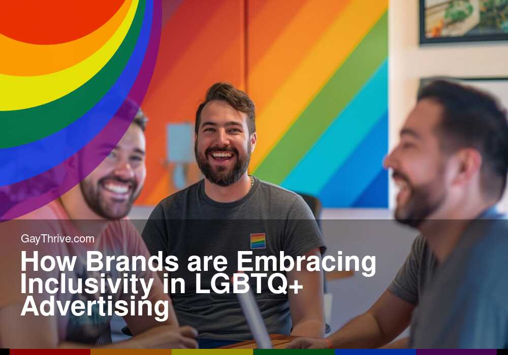 GayThrive banner for : How Brands are Embracing Inclusivity in LGBTQ+ Advertising