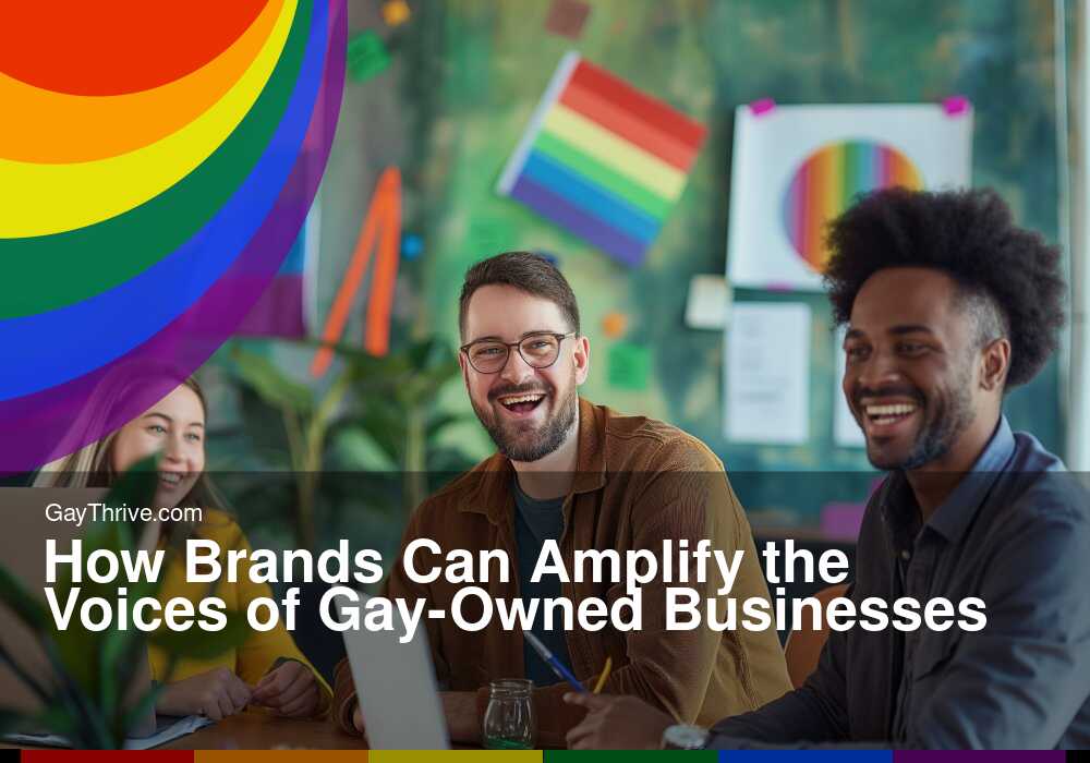 GayThrive banner for : How Brands Can Amplify the Voices of Gay-Owned Businesses