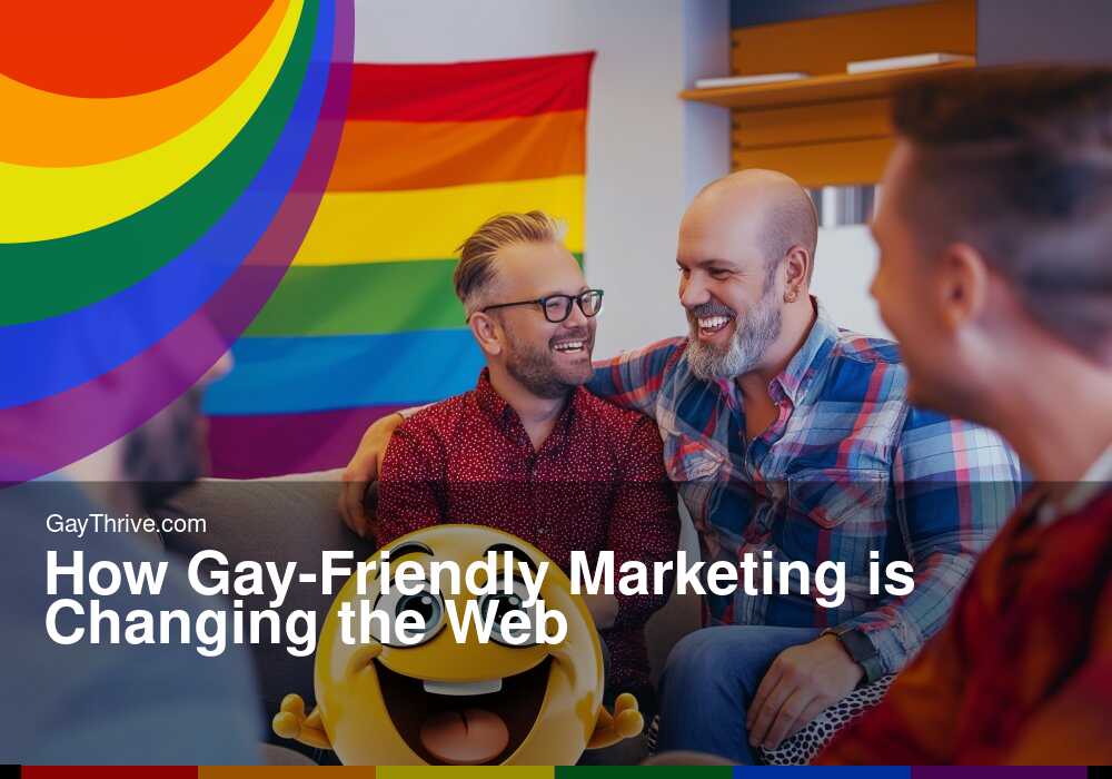 GayThrive banner for : How Gay-Friendly Marketing is Changing the Web