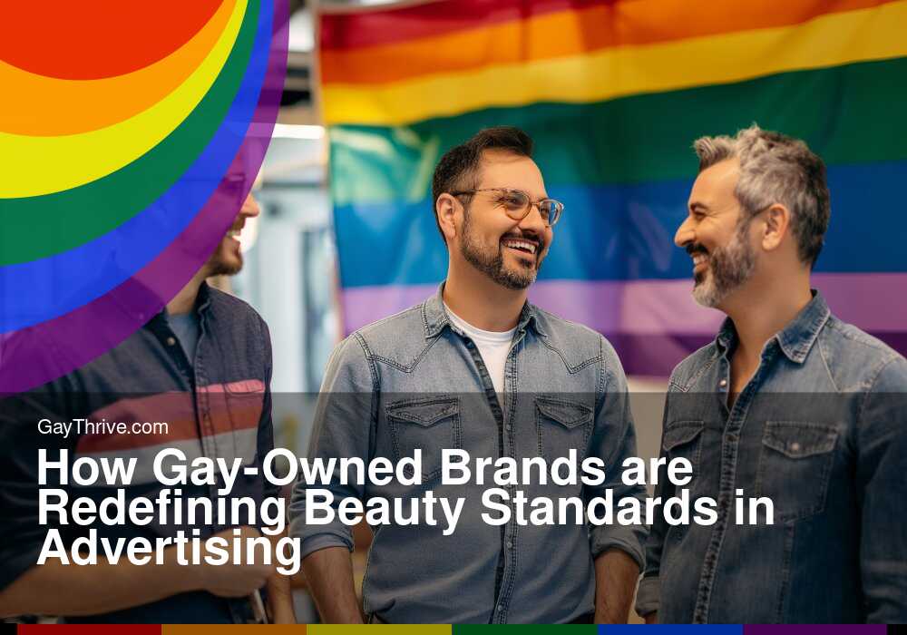 GayThrive banner for : How Gay-Owned Brands are Redefining Beauty Standards in Advertising