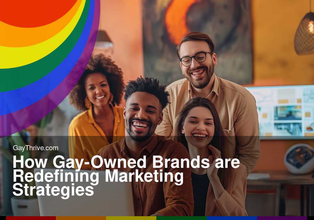 GayThrive banner for : How Gay-Owned Brands are Redefining Marketing Strategies