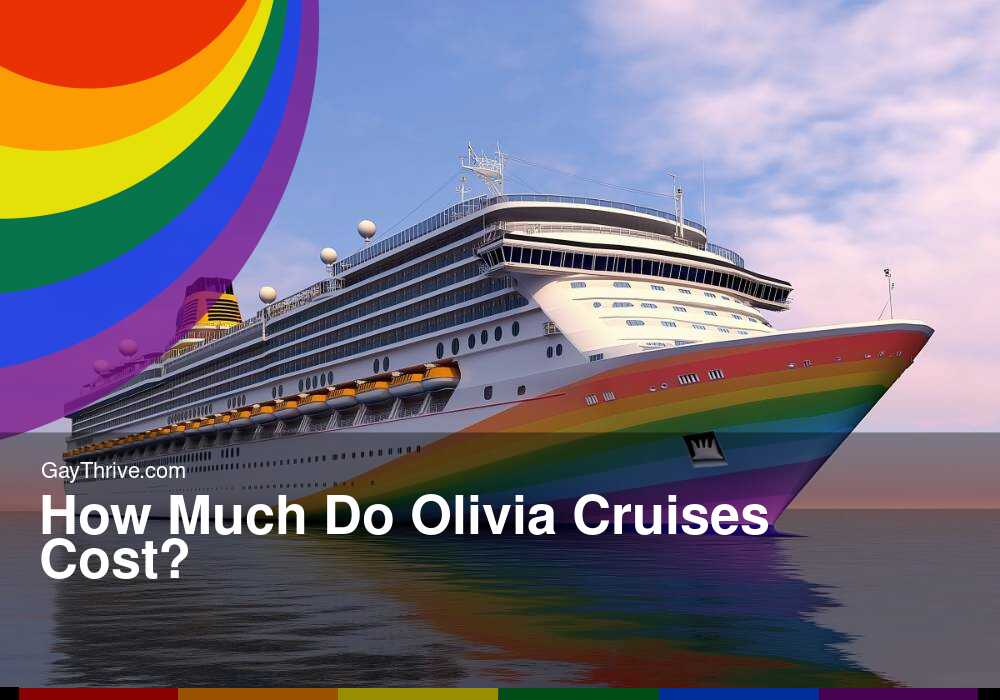 GayThrive banner for : How Much Do Olivia Cruises Cost?