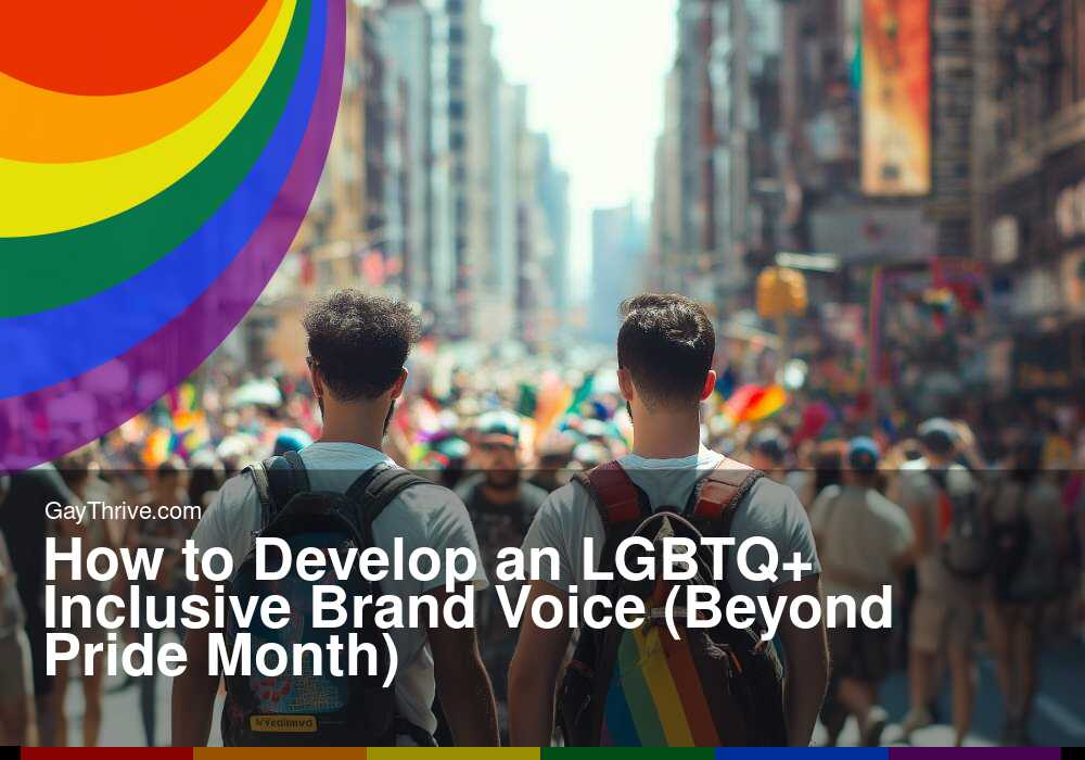 GayThrive banner for : How to Develop an LGBTQ+ Inclusive Brand Voice (Beyond Pride Month)