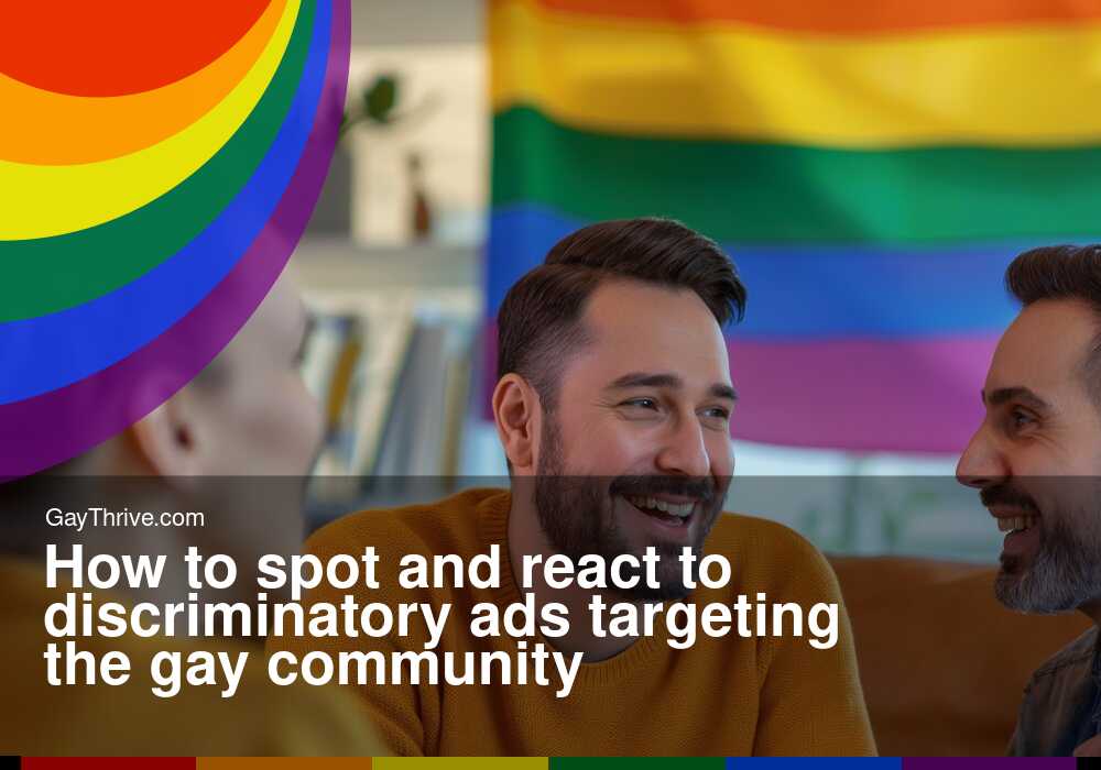 GayThrive banner for : How to spot and react to discriminatory ads targeting the gay community