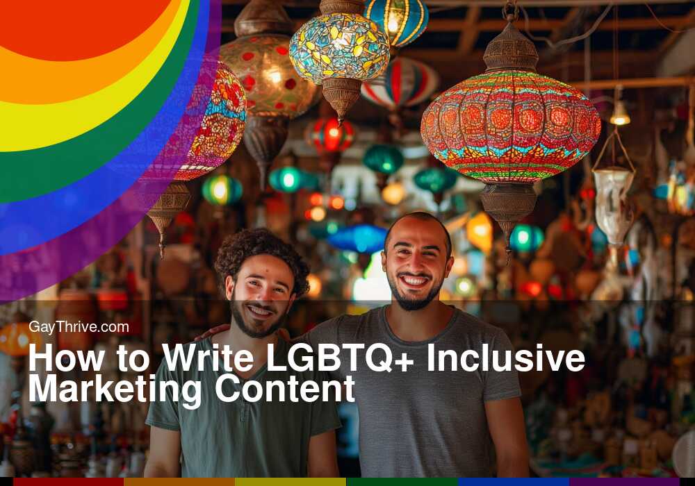 GayThrive banner for : How to Write LGBTQ+ Inclusive Marketing Content