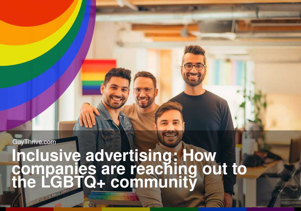 GayThrive banner for : Inclusive advertising: How companies are reaching out to the LGBTQ+ community