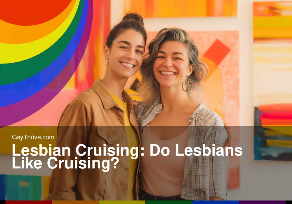 GayThrive banner for : Lesbian Cruising: Do Lesbians Like Cruising?