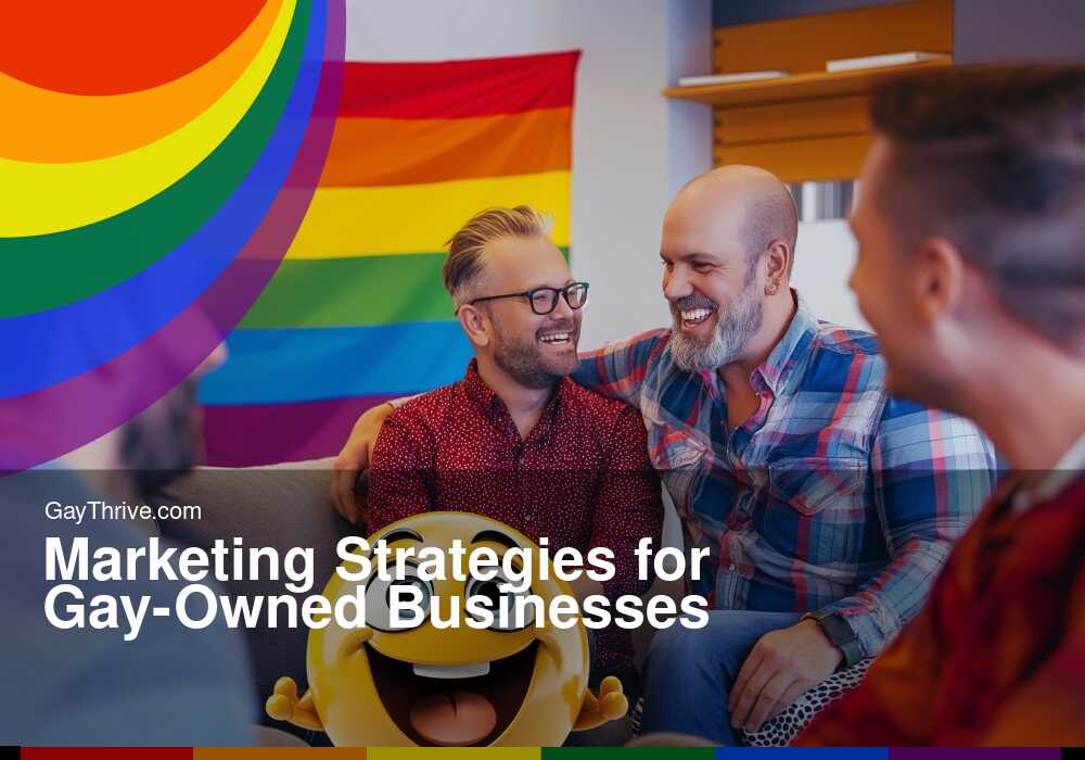 GayThrive banner for : Marketing Strategies for Gay-Owned Businesses