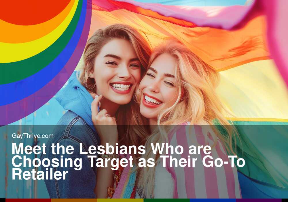 GayThrive banner for : Meet the Lesbians Who are Choosing Target as Their Go-To Retailer