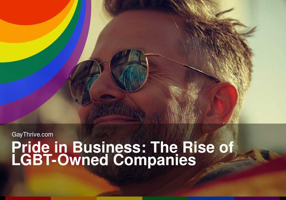 GayThrive banner for : Pride in Business: The Rise of LGBT-Owned Companies