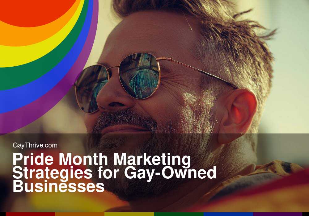 GayThrive banner for : Pride Month Marketing Strategies for Gay-Owned Businesses