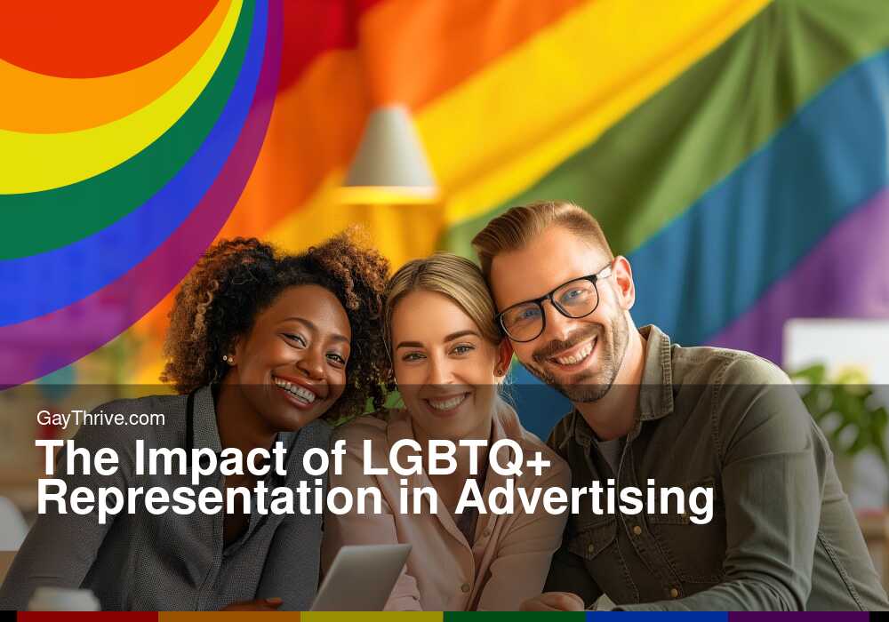 GayThrive banner for : The Impact of LGBTQ+ Representation in Advertising