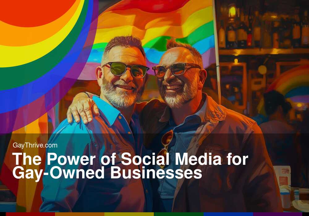 GayThrive banner for : The Power of Social Media for Gay-Owned Businesses