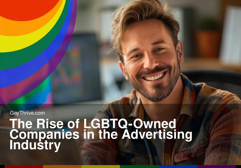 GayThrive banner for : The Rise of LGBTQ-Owned Companies in the Advertising Industry