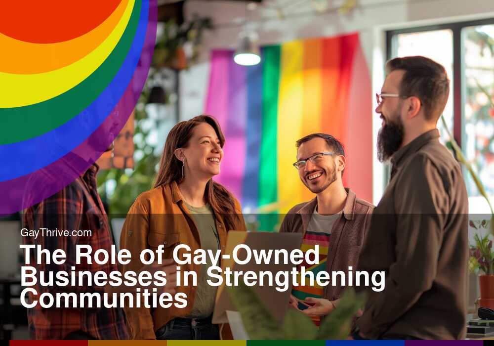 GayThrive banner for : The Role of Gay-Owned Businesses in Strengthening Communities