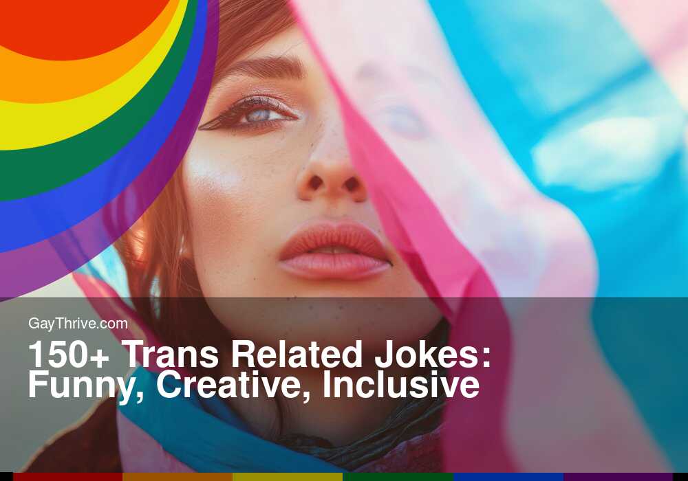 GayThrive banner for : 150+ Trans Related Jokes: Funny, Creative, Inclusive