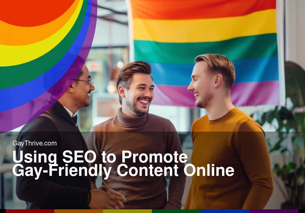GayThrive banner for : Using SEO to Promote Gay-Friendly Content Online