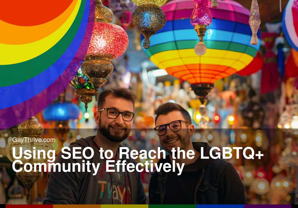 GayThrive banner for : Using SEO to Reach the LGBTQ+ Community Effectively