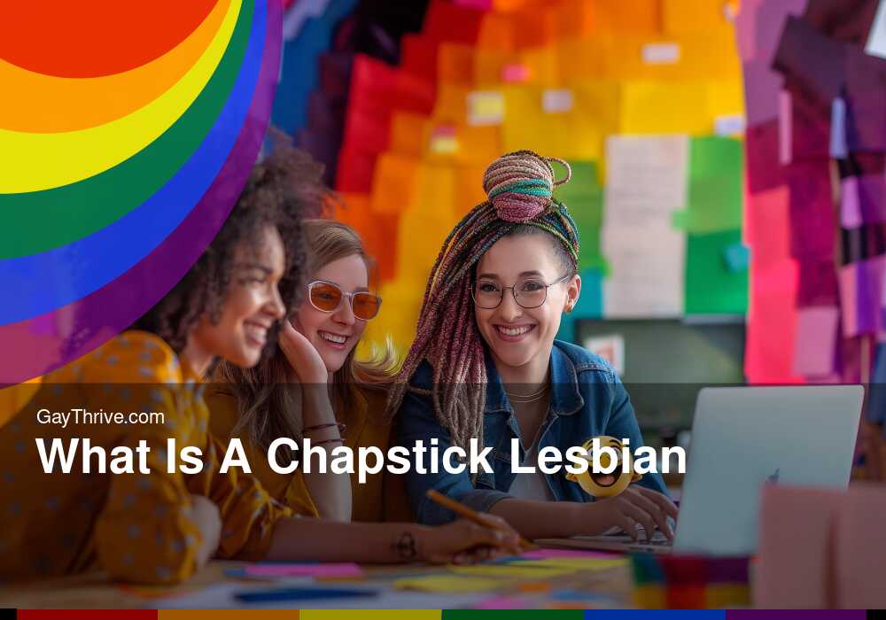 GayThrive banner for : What Is A Chapstick Lesbian