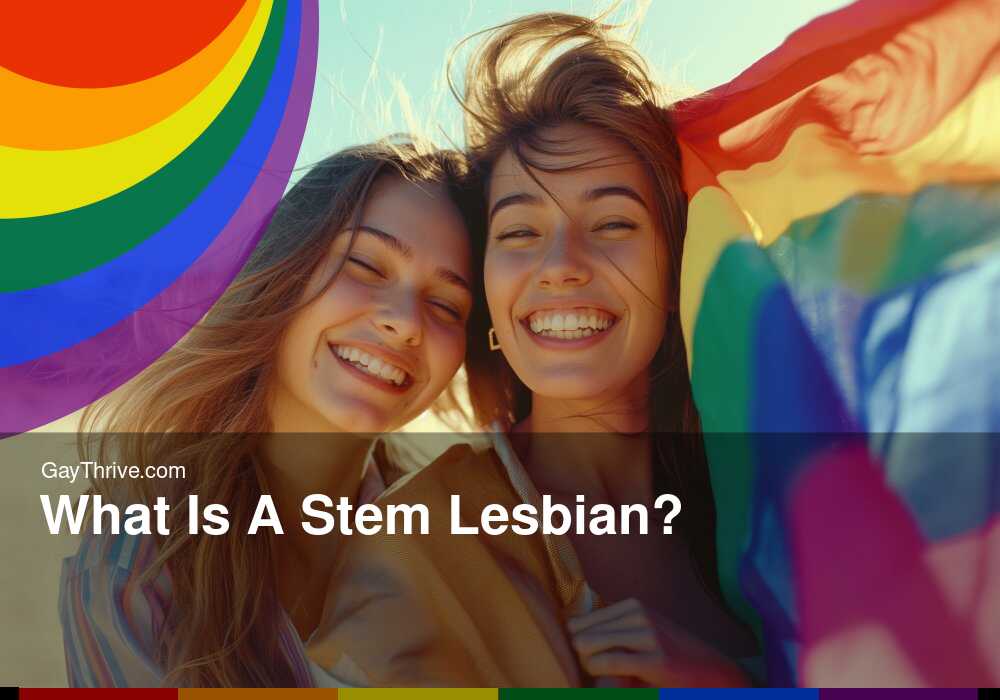 GayThrive banner for : What Is A Stem Lesbian?