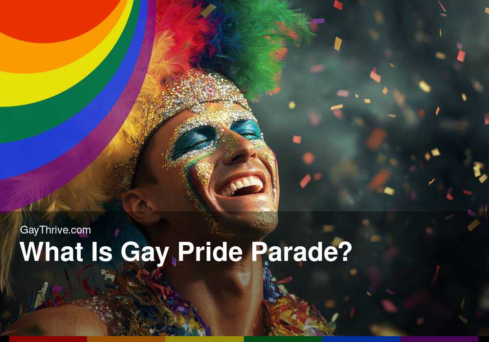 GayThrive banner for : What Is Gay Pride Parade?