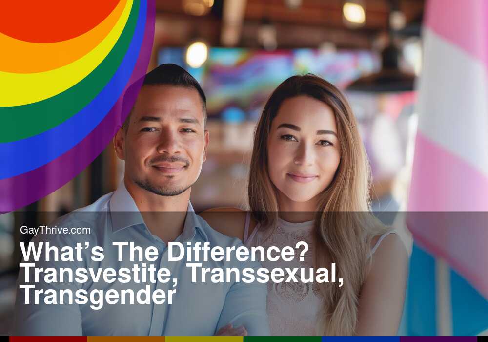 GayThrive banner for : What’s The Difference? Transvestite, Transsexual, Transgender