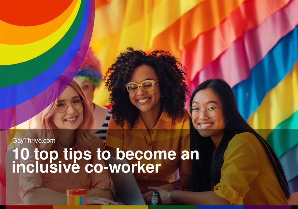GayThrive banner for : 10 top tips to become an inclusive co-worker