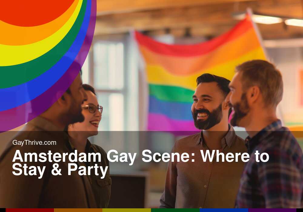 GayThrive banner for : Amsterdam Gay Scene: Where to Stay & Party