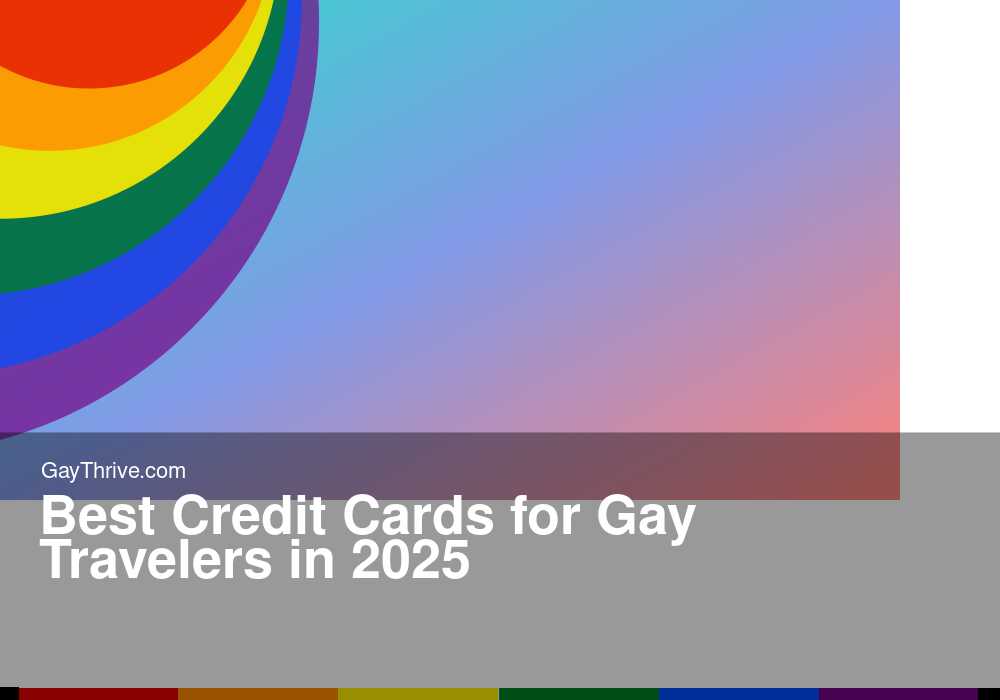 GayThrive banner for : Best Credit Cards for Gay Travelers in 2025