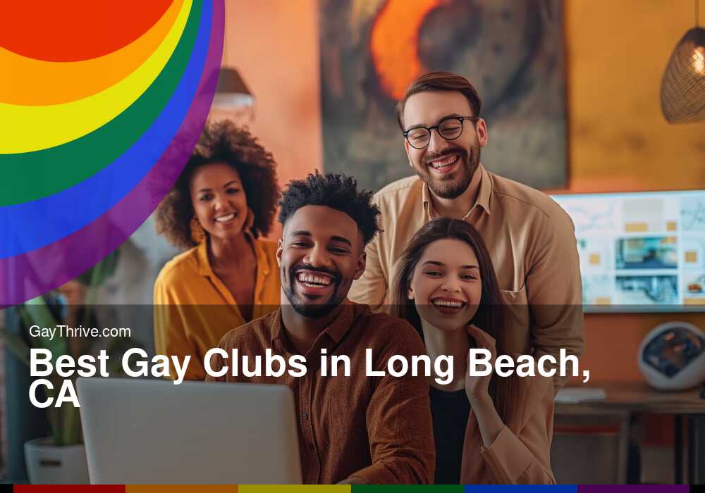 GayThrive banner for : Best Gay Clubs in Long Beach, CA