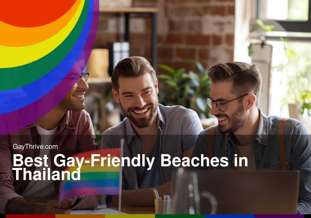GayThrive banner for : Best Gay-Friendly Beaches in Thailand