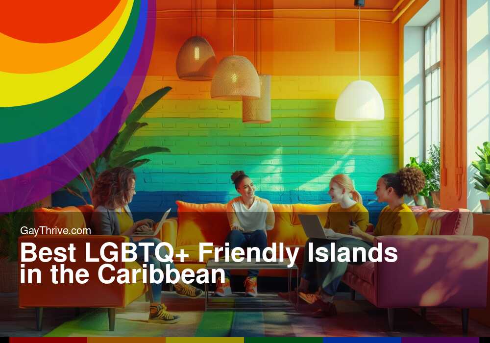 GayThrive banner for : Best LGBTQ+ Friendly Islands in the Caribbean
