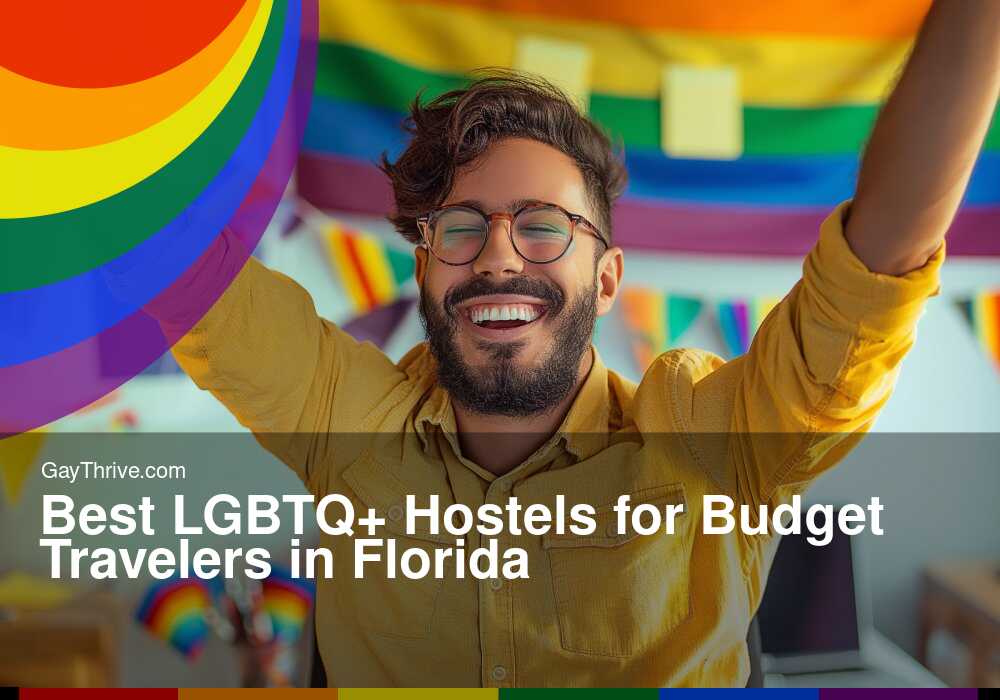 GayThrive banner for : Best LGBTQ+ Hostels for Budget Travelers in Florida