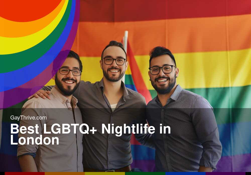 GayThrive banner for : Best LGBTQ+ Nightlife in London