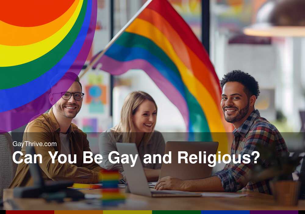 GayThrive banner for : Can You Be Gay and Religious?