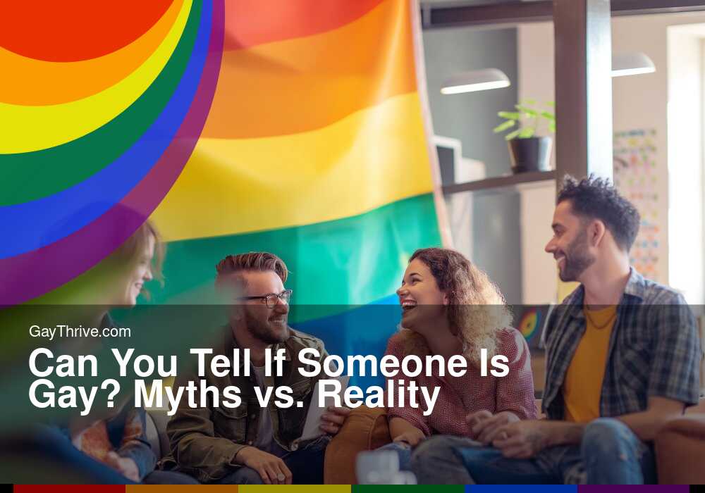 GayThrive banner for : Can You Tell If Someone Is Gay? Myths vs. Reality
