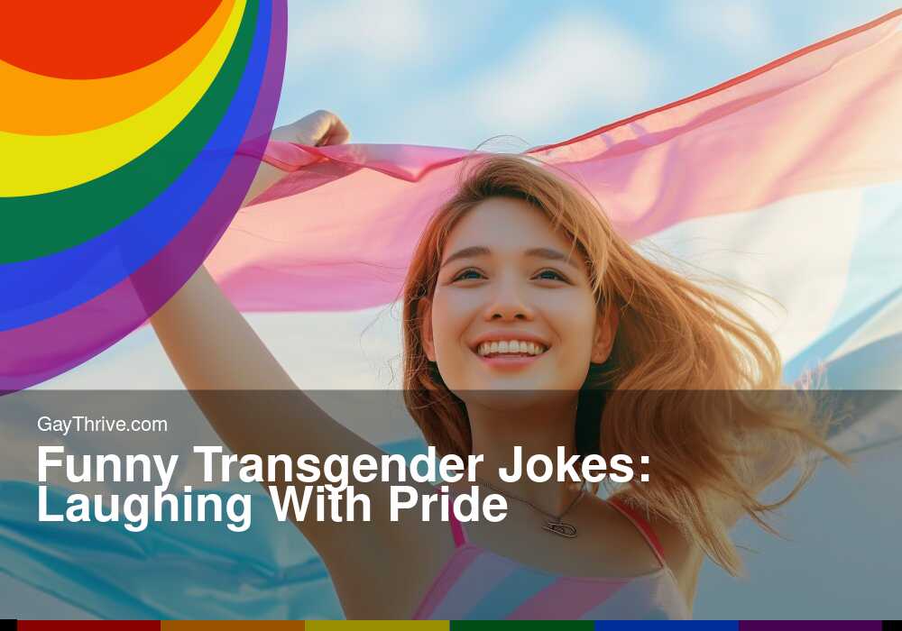 GayThrive banner for : Funny Transgender Jokes: Laughing With Pride