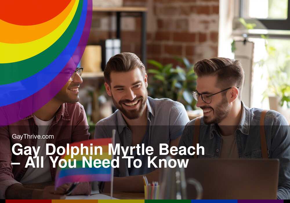 GayThrive banner for : Gay Dolphin Myrtle Beach – All You Need To Know