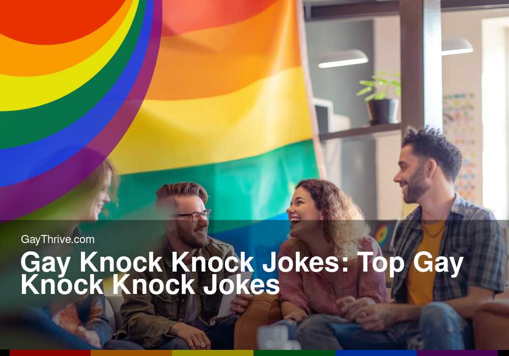GayThrive banner for : Gay Knock Knock Jokes: Top Gay Knock Knock Jokes